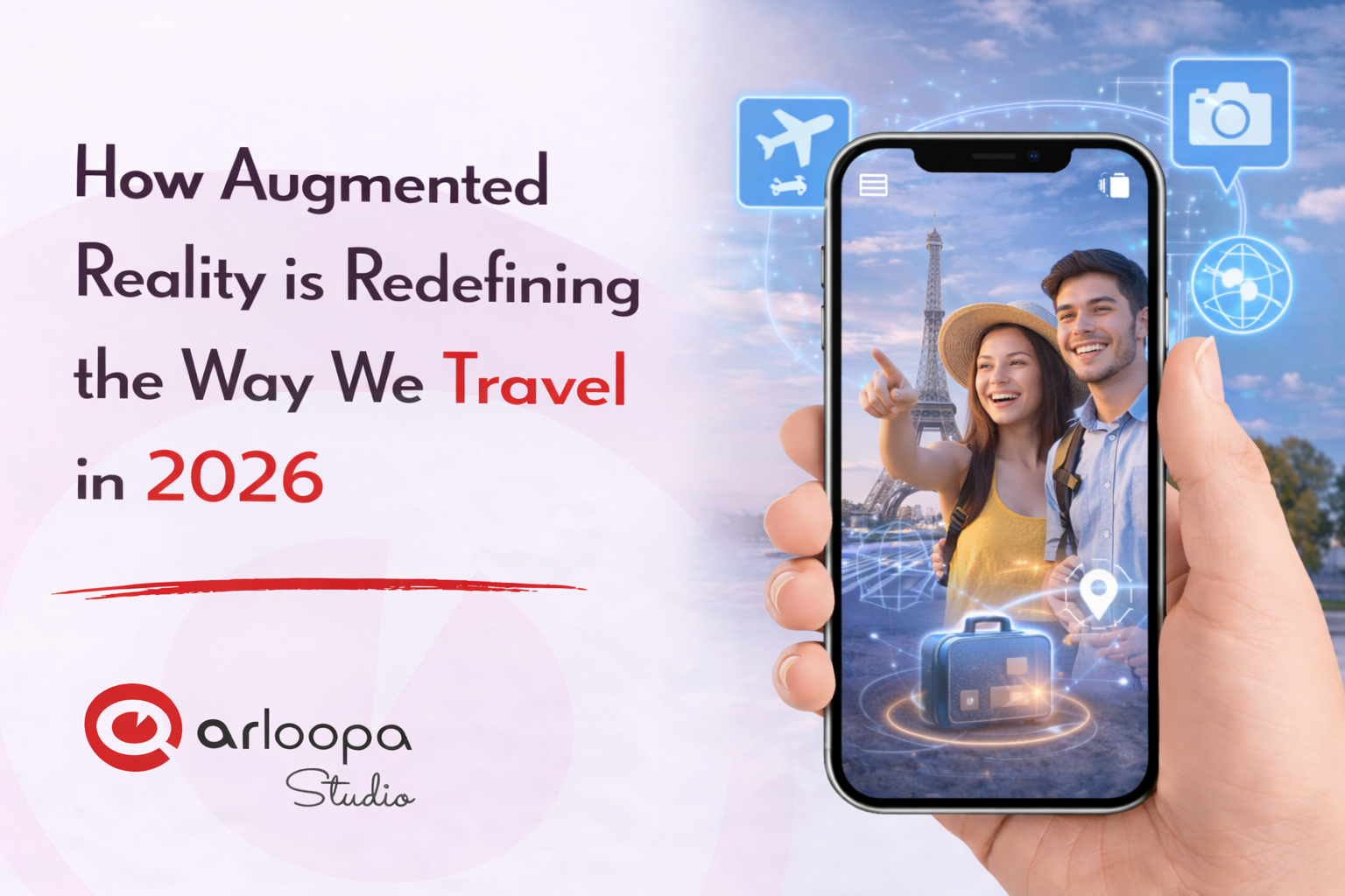 How Augmented Reality is Redefining the Way We Travel in 2026 | ARLOOPA